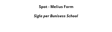  Spot - Melius Form Sigla per Bunisess School 